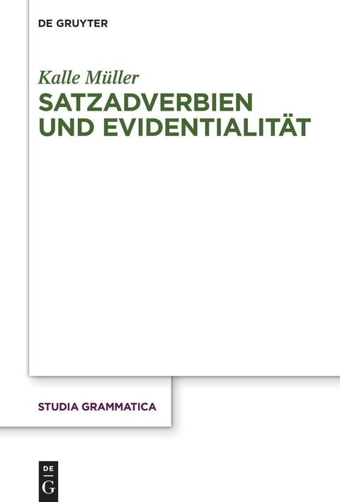 Satzadverbien und Evidentialit&auml;t - Kalle M&uuml;ller
