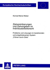 Zielvereinbarungen und Zielvorgaben im Individualarbeitsrecht - Konrad Maria Weber
