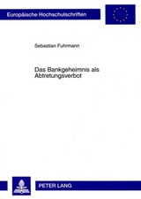 Das Bankgeheimnis als Abtretungsverbot - Sebastian Fuhrmann