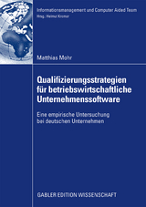 Qualifizierungsstrategien für betriebswirtschaftliche Unternehmenssoftware - Matthias Mohr