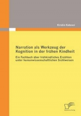 Narration als Werkzeug der Kognition in der fr&uuml;hen Kindheit - Kirstin Kabasci