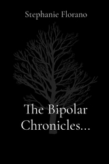The Bipolar Chronicles... - Stephanie Florano