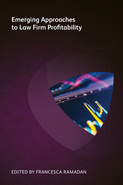 Emerging Approaches to Law Firm Profitability - Stuart Dodds, David J Parnell, H&eacute;l&egrave;ne Russell, Peter Lane Secor, Rupert Hawke, Paige Keith, Manish Khandelwal, Ariela Tannenbaum, Katherine Thomas, Srinivas Vadali, Thomas Van Der Moere, Zev J Eigen