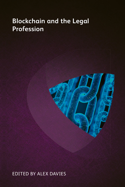 Blockchain and the Legal Profession - Lewis Cohen, Priyanka Desai, David Fisher, Joanne Frears, Alvin Lam, Robert Millard, Vijay Rathour, John Sheridan, Krzysztof Wojdyło, Tyler Woods