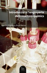 Introducci&oacute; a l'enginyeria dels reactors qu&iacute;mics - &Agrave;ngel Berna Prats, Agust&iacute;n Escardino Benlloch