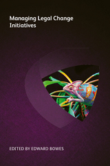 Managing Legal Change Initiatives -  Neryl East,  David J Parnell,  Alicia Fortinberry,  Arthur G Greene,  Duncan Hart,  Andrew Hedley,  Nick Marson,  Patrick J McKenna,  Bob Murray,  Carol Mynott