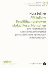 Allt&auml;gliche Bew&auml;ltigungspraxen obdachloser Menschen - Nora Sellner