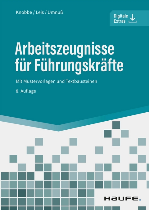 Arbeitszeugnisse f&uuml;r F&uuml;hrungskr&auml;fte - Thorsten Knobbe, Mario Leis, Karsten Umnu&szlig;