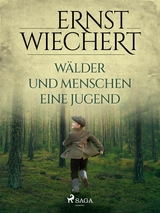 W&auml;lder und Menschen - Eine Jugend -  Ernst Wiechert