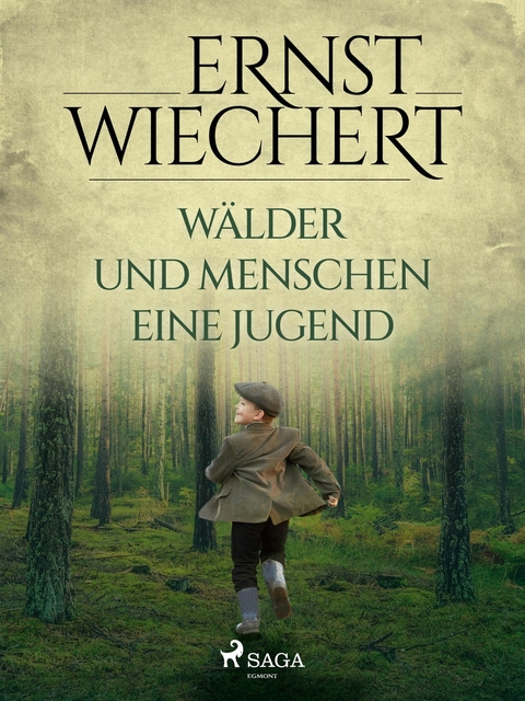 W&auml;lder und Menschen - Eine Jugend -  Ernst Wiechert