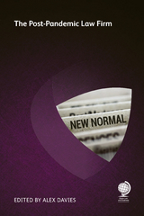 The Post-Pandemic Law Firm - Wayne Hassay, John Chisholm, Stuart Wilson, Patricia K Gillette, Yvonne Nath, Mary E Juetten, Jon Whittle, Viv Williams, Sally Kane, Debbie Epstein Henry, Ashley Jordan