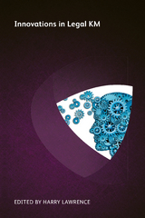 Innovations in Legal KM - Oz Benamram, H&eacute;l&egrave;ne Russell, Jack Bostelman, Chris Boyd, Mark Gediman, Harriet Creamer, Andrea Miskolczi, Cyndi Murphy, Cynthia Brown, James Loft, Kathy Skinner