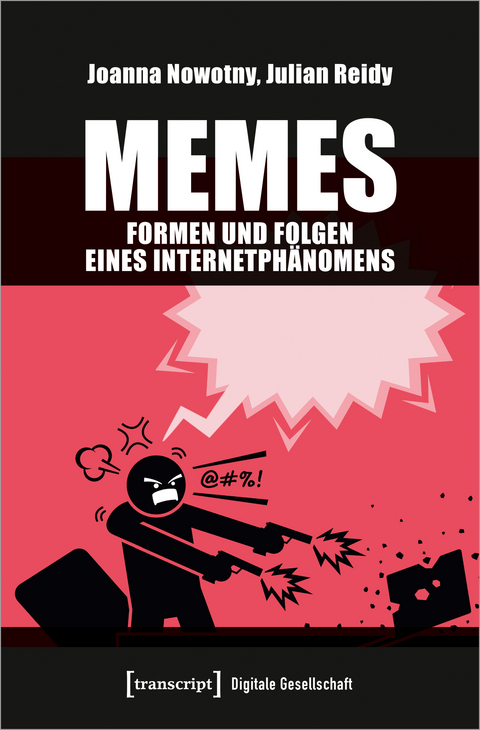 Memes - Formen und Folgen eines Internetph&auml;nomens - Joanna Nowotny, Julian Reidy
