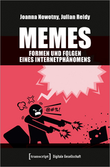 Memes - Formen und Folgen eines Internetph&auml;nomens - Joanna Nowotny, Julian Reidy