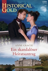 Ein skandal&ouml;ser Heiratsantrag - Anne Gracie