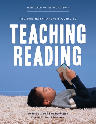 The Ordinary Parent's Guide to Teaching Reading, Revised Edition Instructor Book (Second Edition, Revised, Revised Edition)  (The Ordinary Parent's Guide)