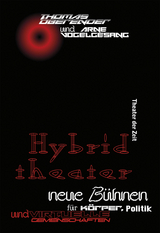 Hybridtheater - Thomas Oberender, Arne Vogelgesang