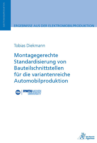 Montagegerechte Standardisierung von Bauteilschnittstellen für die variantenreiche Automobilproduktion