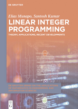 Linear Integer Programming - Elias Munapo, Santosh Kumar