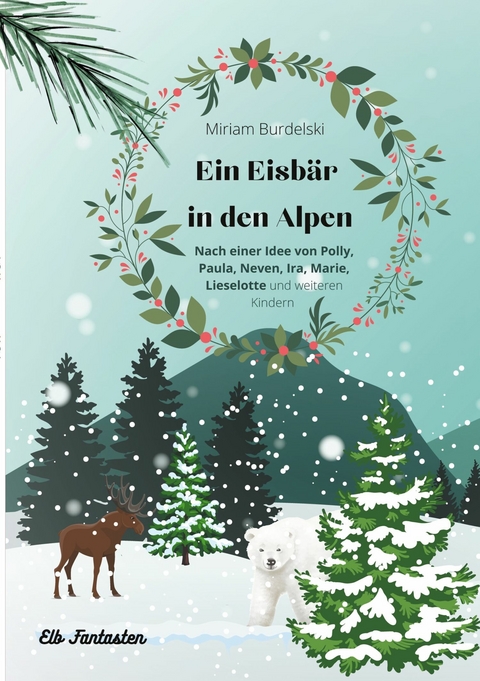 Ein Eisb&auml;r in den Alpen - Miriam Burdelski