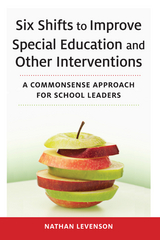 Six Shifts to Improve Special Education and Other Interventions - Nathan Levenson