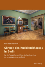 Chronik des Knoblauchhauses in Berlin - Richard Knoblauch