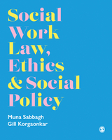 Social Work Law, Ethics & Social Policy - Muna Sabbagh, Gillian Korgaonkar
