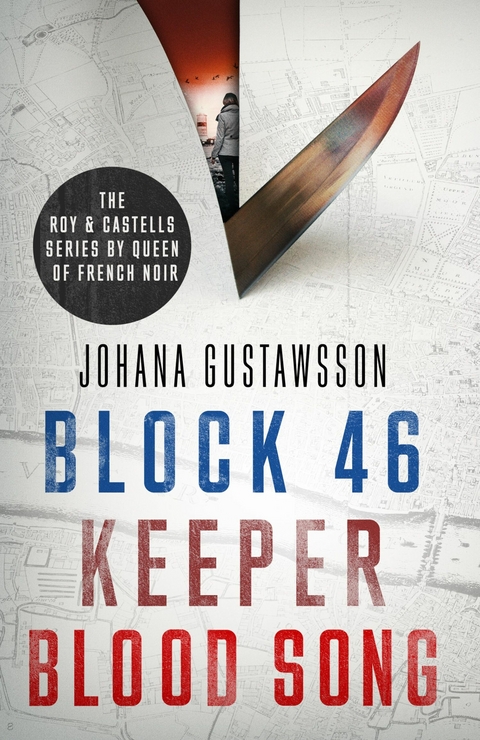 The Roy & Castells series by Queen of French Noir Johana Gustawsson (Books 1-3 in the addictive, breathtaking, award-winning series: Block 46, Keeper and Blood Song) - Johana Gustawsson