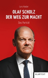 Olaf Scholz. Der Weg zur Macht - Lars Haider