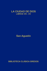 La ciudad de Dios. Libros VIII-XV -  San Agust&iacute;n