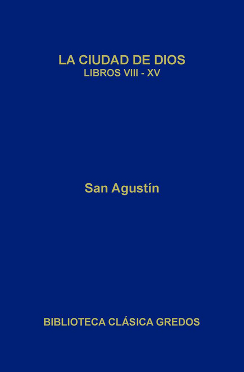 La ciudad de Dios. Libros VIII-XV -  San Agust&iacute;n