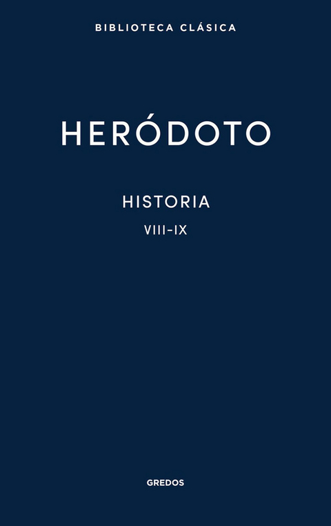 Historia. Libros VIII-IX -  Her&oacute;doto