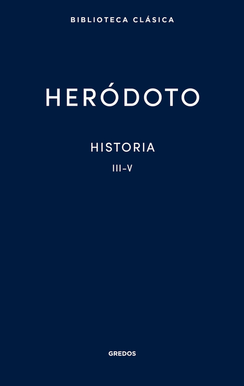Historia. Libros III-V -  Her&oacute;doto