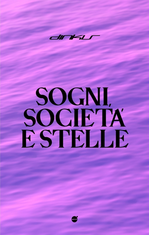 Sogni, Societ&agrave; e Stelle -  Dinkis,  Gabriele Mineo,  Idriss Fekkak