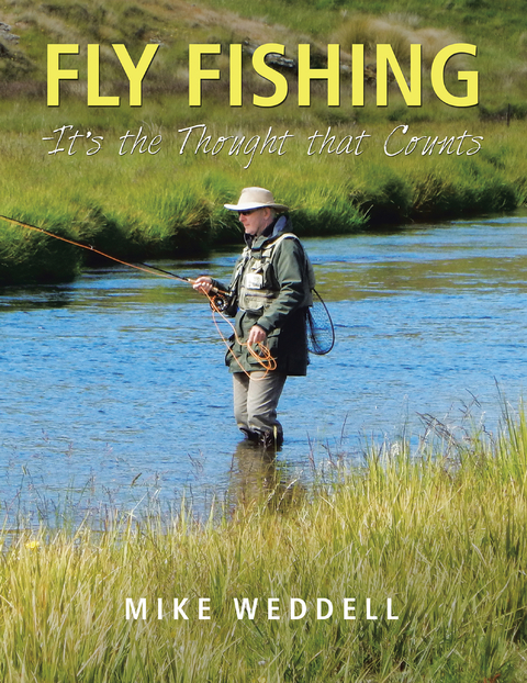 Fly Fishing -It&rsquo;s the Thought That Counts - Mike Weddell