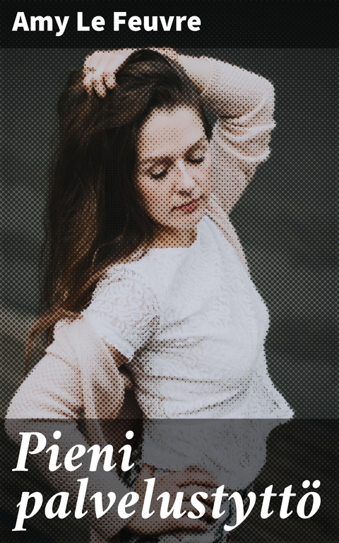 Pieni palvelustytt&ouml; - Amy Le Feuvre