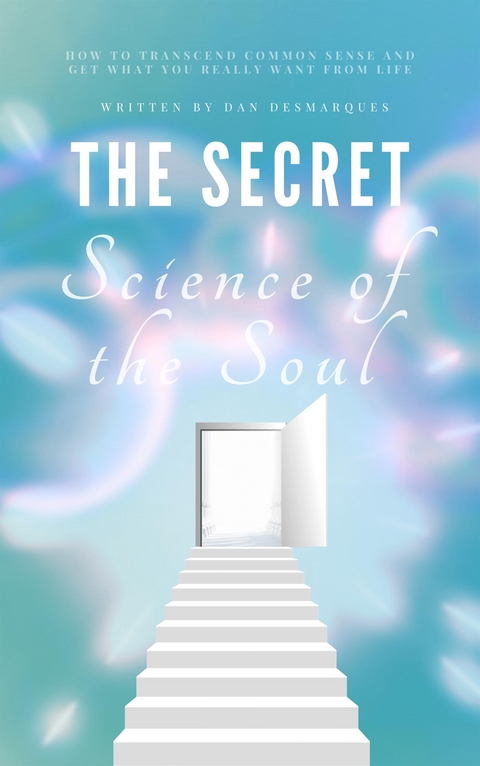 The Secret Science of the Soul - Dan Desmarques