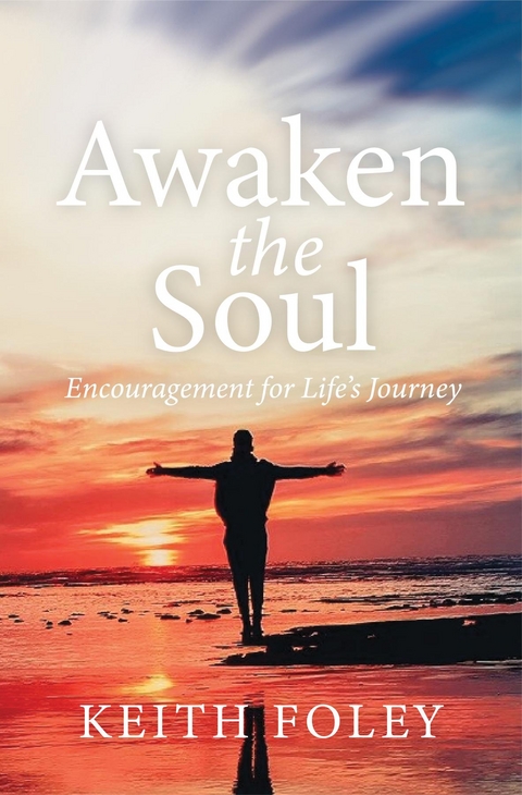 Awaken the Soul - Keith Foley
