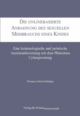 Die onlinebasierte Anbahnung des sexuellen Missbrauchs eines Kindes - Thomas-Gabriel R&uuml;diger