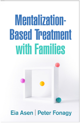 Mentalization-Based Treatment with Families - Eia Asen, Peter Fonagy