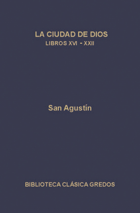 La ciudad de Dios. Libros XVI-XXII -  San Agust&iacute;n