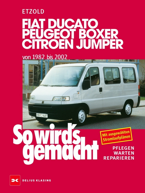 Fiat Ducato/Peugeot Boxer/Citroen Jumper von 1982 bis 2002 - Rüdiger Etzold