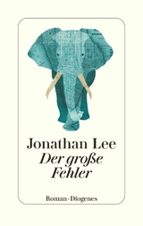 Der gro&szlig;e Fehler - Jonathan Lee