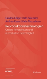 Reproduktionstechnologien -  G&uuml;lden Ediger,  Anthea Kyere,  Ute Kalender,  Valle Mazzaferro