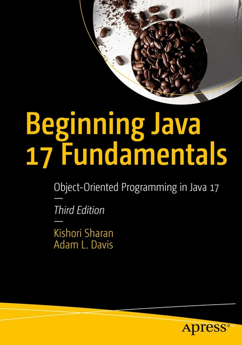 Beginning Java 17 Fundamentals -  Adam L. Davis,  Kishori Sharan
