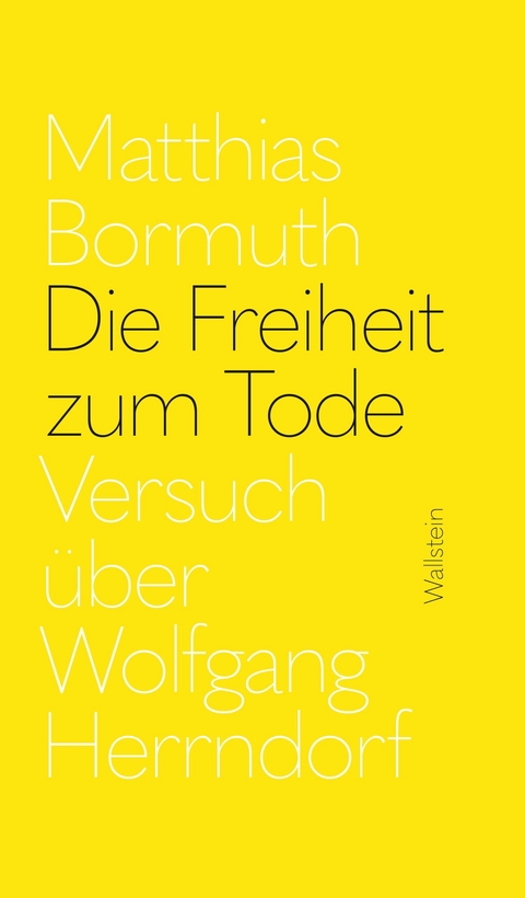 Die Freiheit zum Tode -  Matthias Bormuth