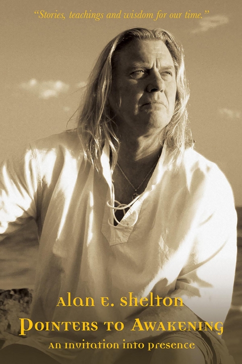 Pointers to Awakening -  Alan E Shelton