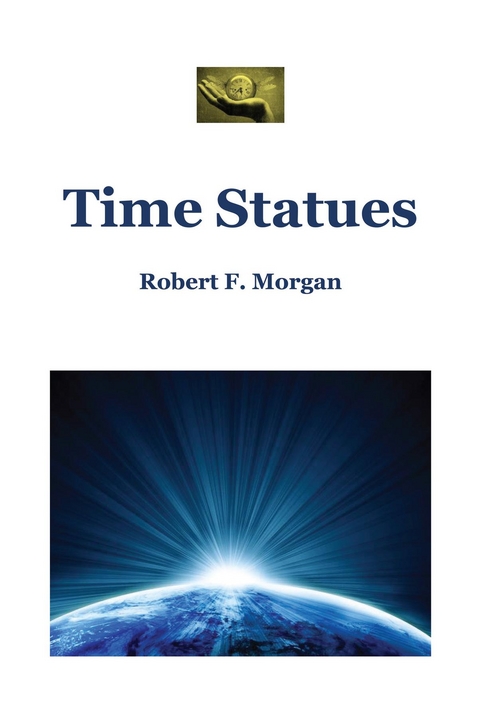 Time Statues - Robert F. Morgan