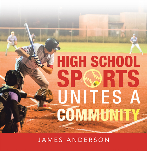 High School Sports Unites a Community - James Anderson
