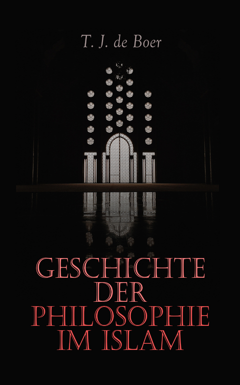 Geschichte der Philosophie im Islam - T. J. De Boer
